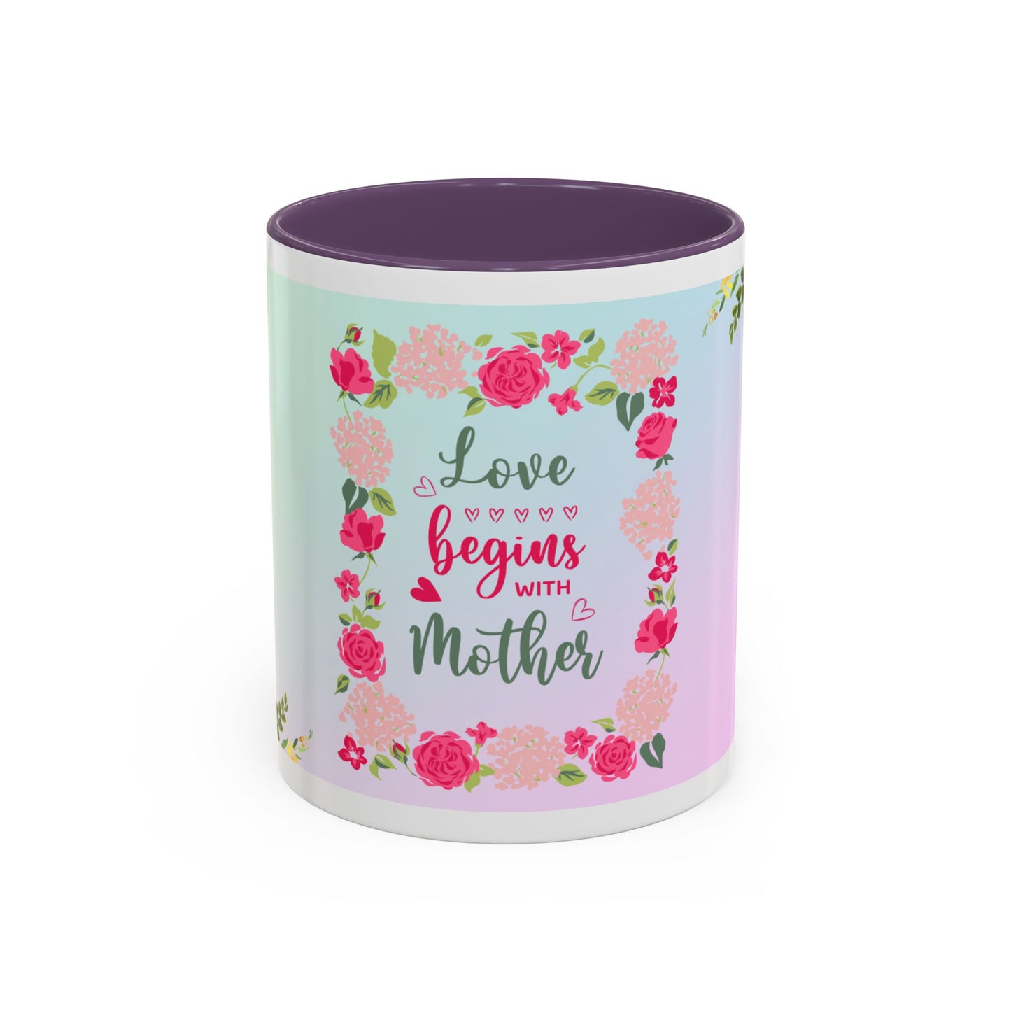 Love Begins with Mother Floral Coffee Mug — Mother's Day Gift (11/15 oz)