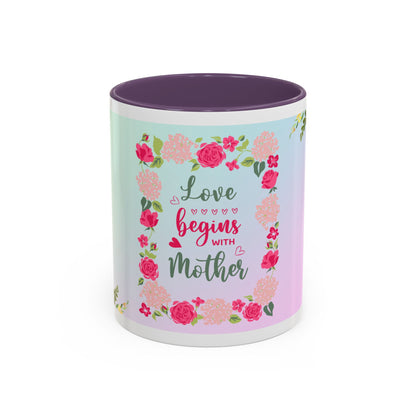 Love Begins with Mother Floral Coffee Mug — Mother's Day Gift (11/15 oz)