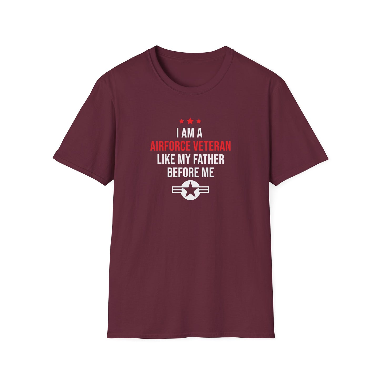 "I Am A Airforce Veteran Like My Father Before Me" T-Shirt
