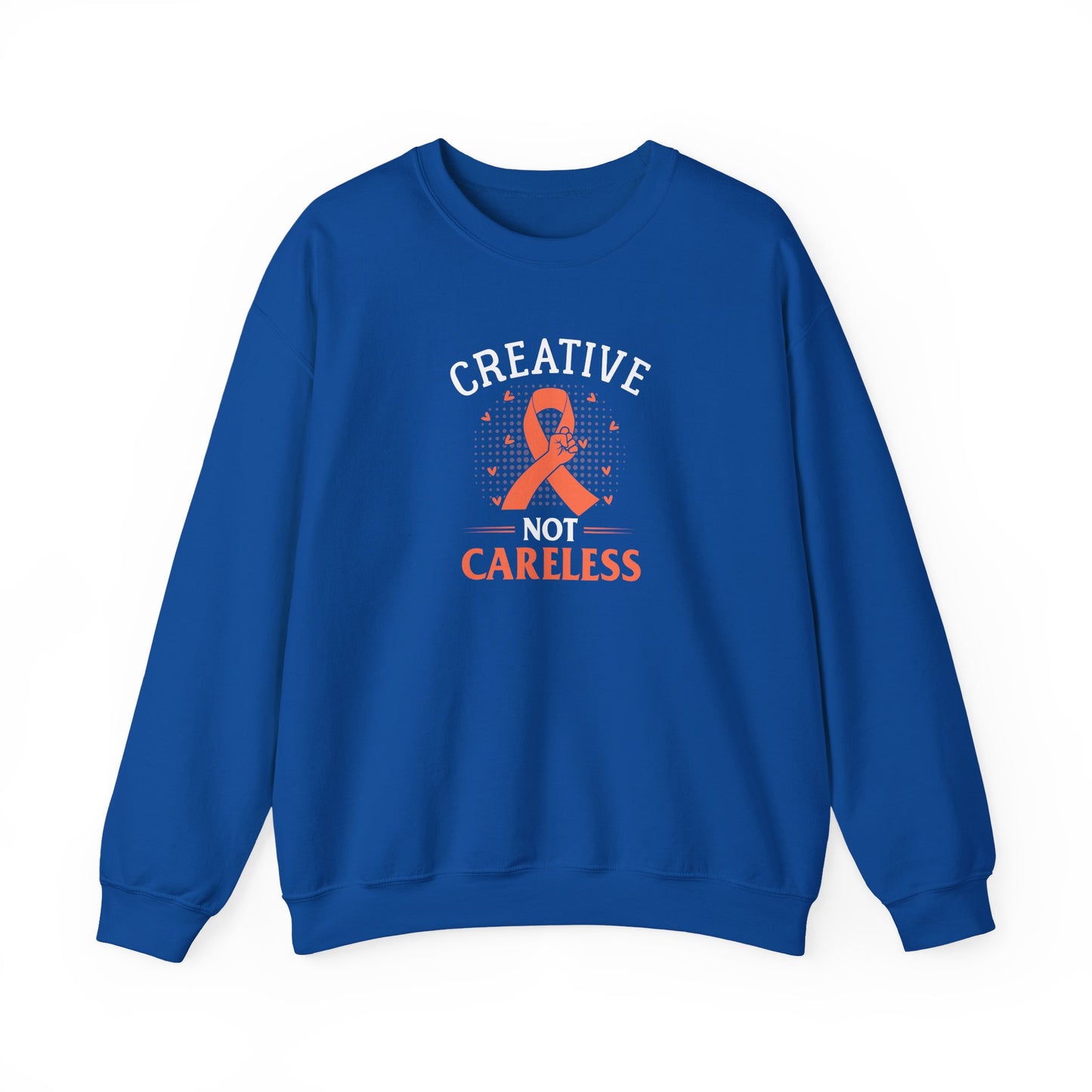 Creative Not Careless Sweatshirt