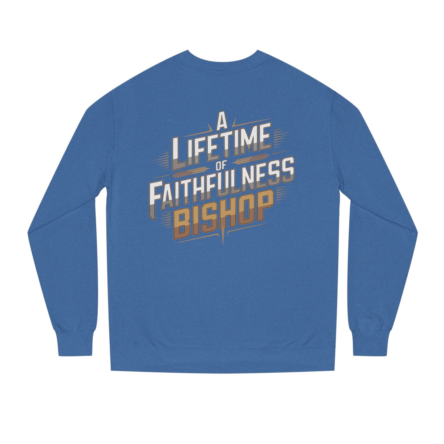 A Lifetime of Faithfulness Bishop Sweatshirt