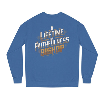 A Lifetime of Faithfulness Bishop Sweatshirt