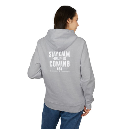 Stay Calm Help Is Coming Hoodie