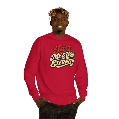 Just Me & You to Eternity Sweatshirt