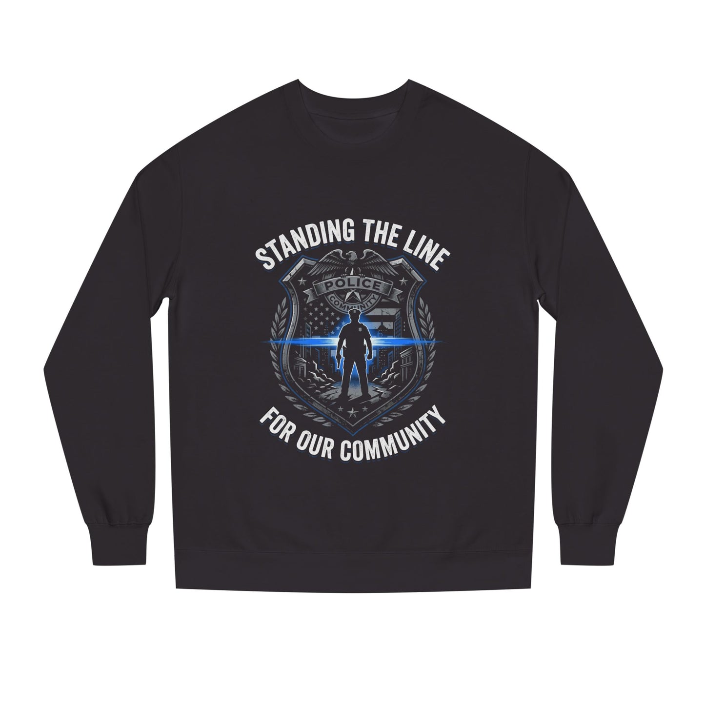 Police Support Sweatshirt - "Standing The Line For Our Community"