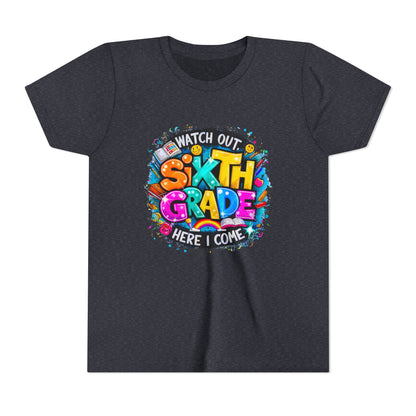 Youth Tee — "Watch Out Sixth Grade Here I Come" Back-to-School Graphic Shirt