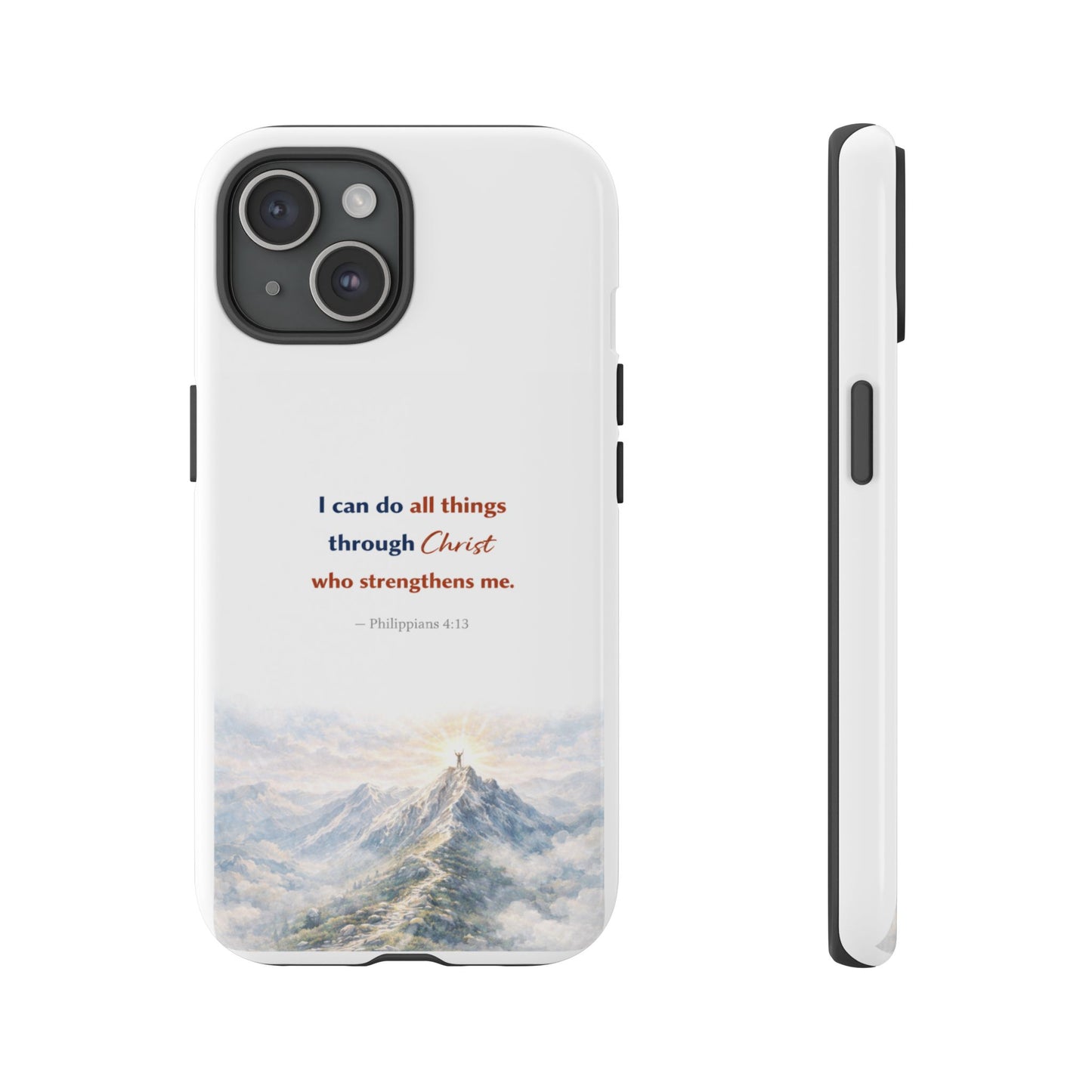 Christian Phone Case – “I Can Do All Things Through Christ” Inspirational Tough Case
