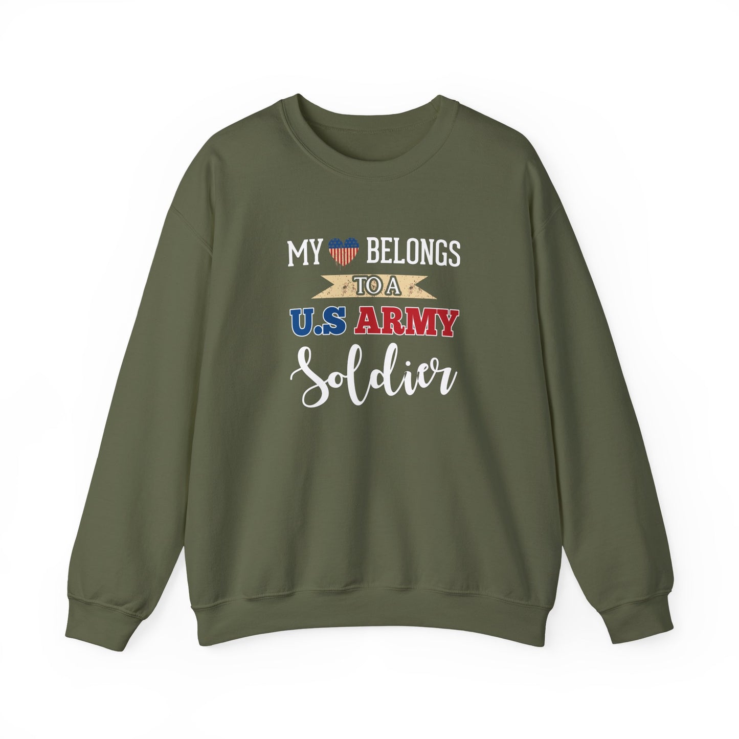 My Heart Belongs to a U.S. Army Soldier Sweatshirt
