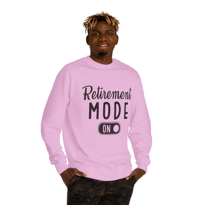 Retirement Mode On Crewneck Sweatshirt