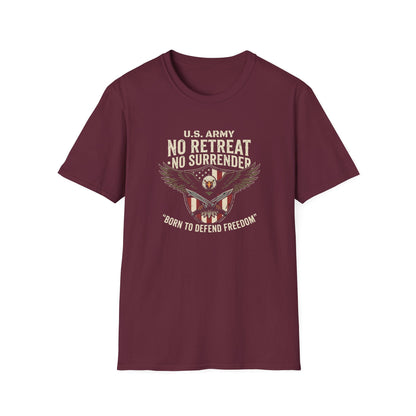 U.S. Army No Retreat No Surrender Born to Defend Freedom T-Shirt