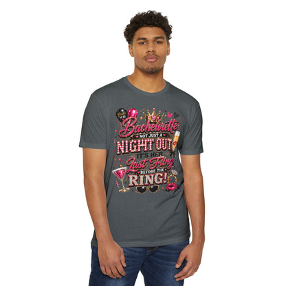 Bachelorette Party T-Shirt — “Bachelorette: Not Just a Night Out, It’s Her Last Fling Before the Ring”