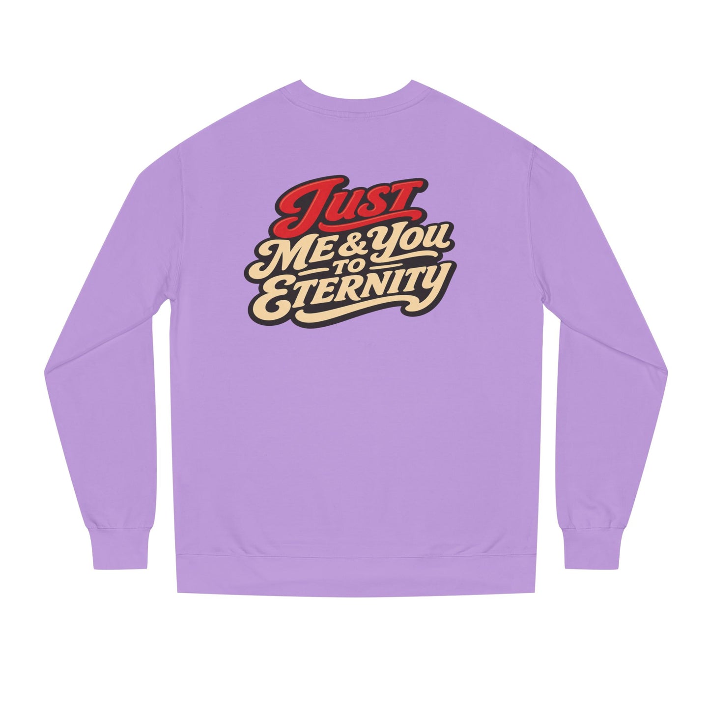 Just Me & You to Eternity Sweatshirt