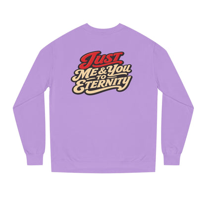 Just Me & You to Eternity Sweatshirt