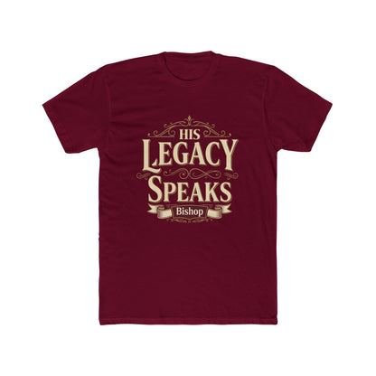 His Legacy Speaks T-Shirt — Inspirational Christian Faith Tee (Bishop)