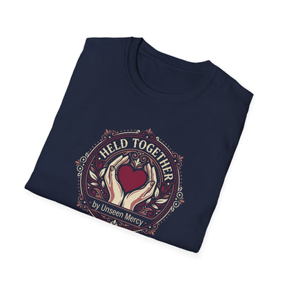Held Together by Unseen Mercy T-Shirt