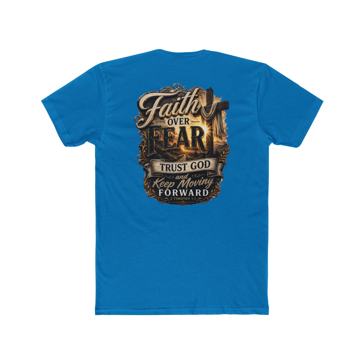 Faith Over Fear Tee — "Trust God Keep Moving Forward" Christian T-Shirt