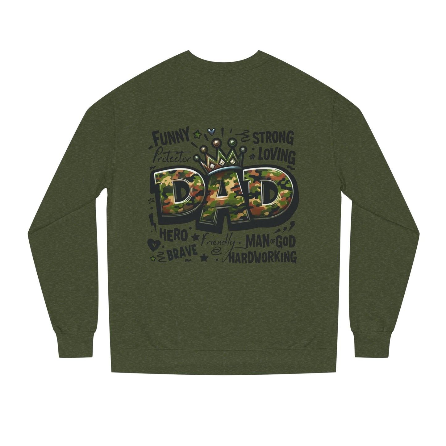 Dad Crown Camo Sweatshirt — Funny, Strong & Loving Father Tribute