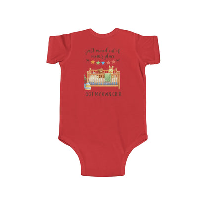 Infant Bodysuit - "Just Moved Out of Mom's Place, Got My Own Crib" Cute Newborn Onesie