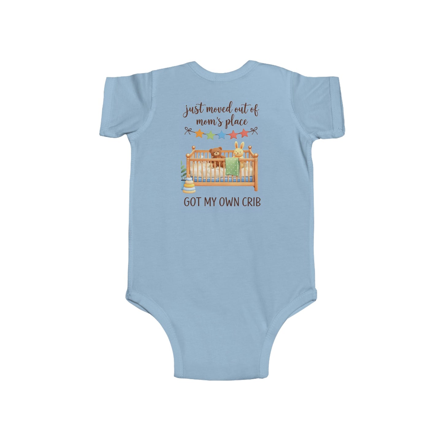 Infant Bodysuit - "Just Moved Out of Mom's Place, Got My Own Crib" Cute Newborn Onesie