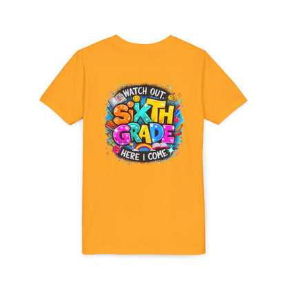 Youth Tee — "Watch Out Sixth Grade Here I Come" Back-to-School Graphic Shirt