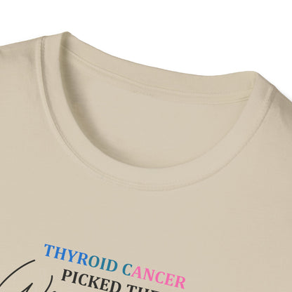 Thyroid Cancer Picked the Wrong Body I'm Still Here T-Shirt