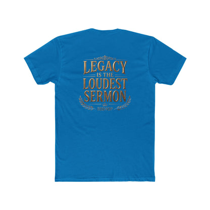 T‑Shirt — "Legacy Is The Loudest Sermon" Inspirational Christian Tee