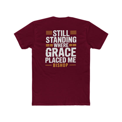 Still Standing Where Grace Placed Me Tee