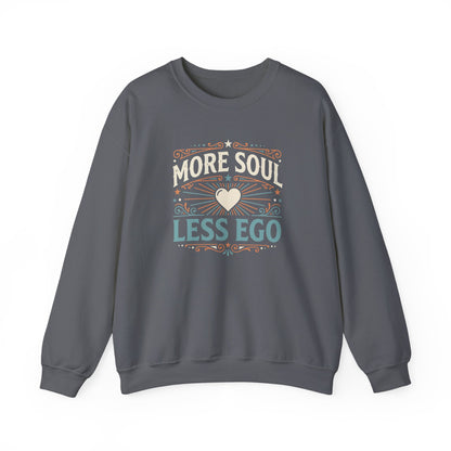 More Soul Less Ego Sweatshirt