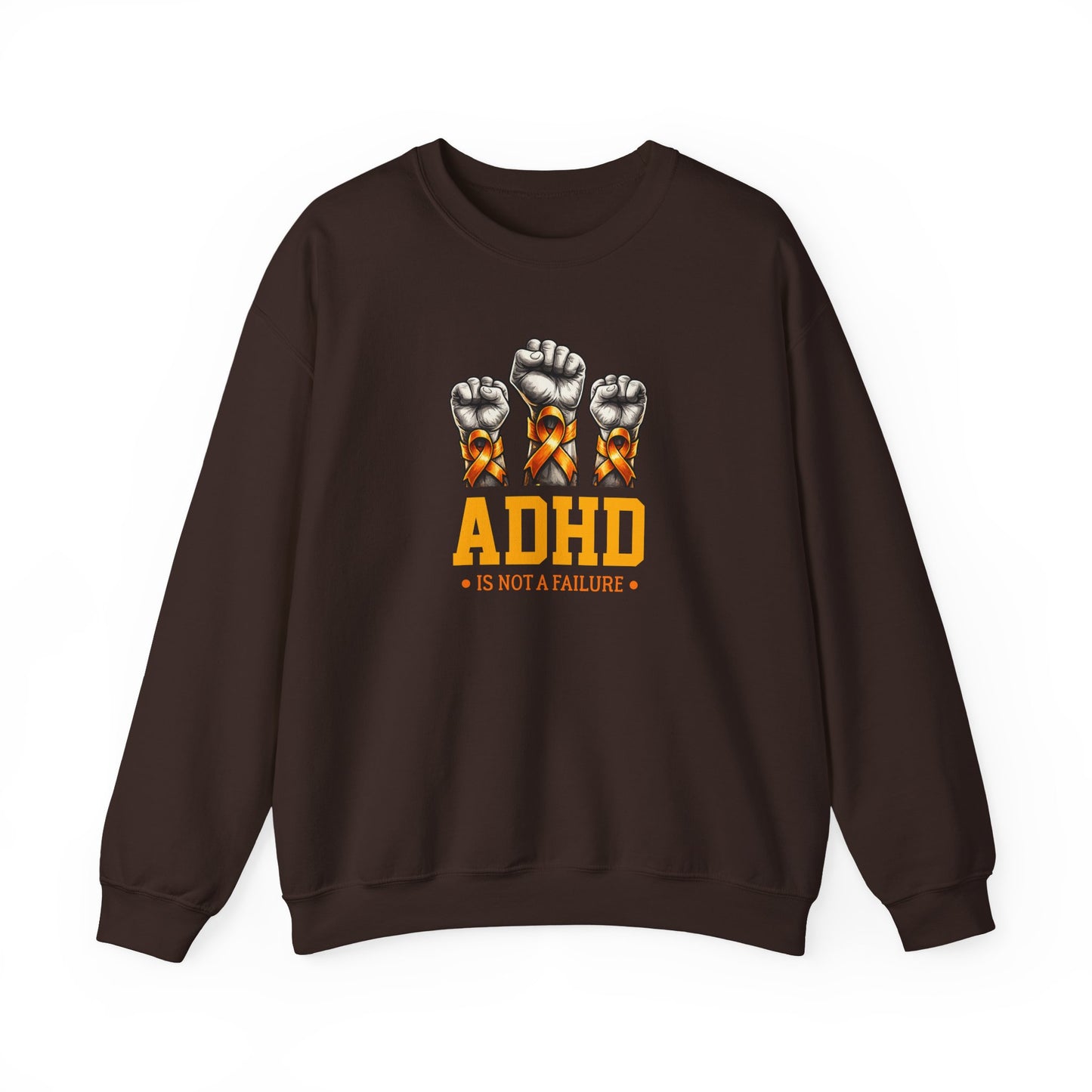 ADHD Is Not a Failure Sweatshirt