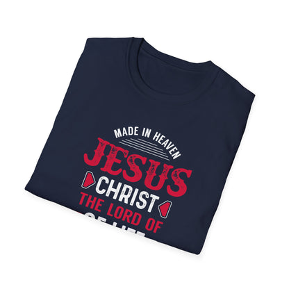 Made in Heaven Jesus Christ The Lord of Life  T‑Shirt