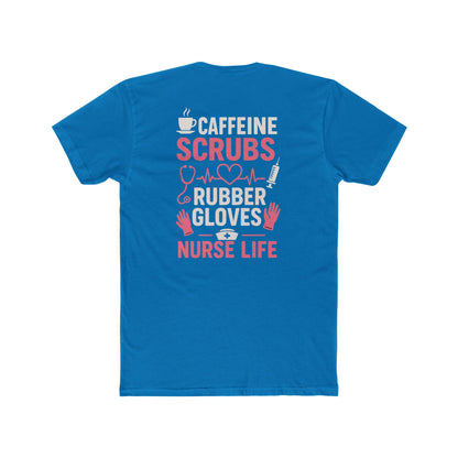 Nurse Life T-Shirt — "Caffeine, Scrubs, Rubber Gloves" Healthcare Tee