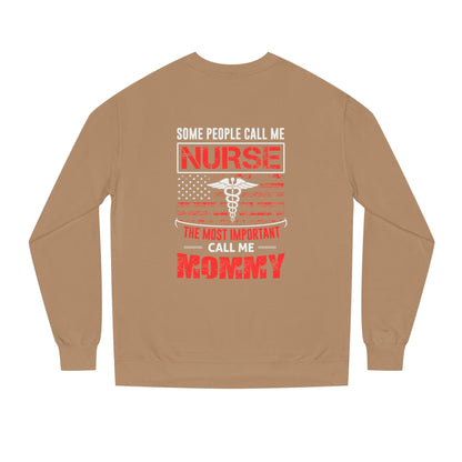 Nurse Mommy Crewneck Sweatshirt – "Some People Call Me Nurse, The Most Important Call Me Mommy"
