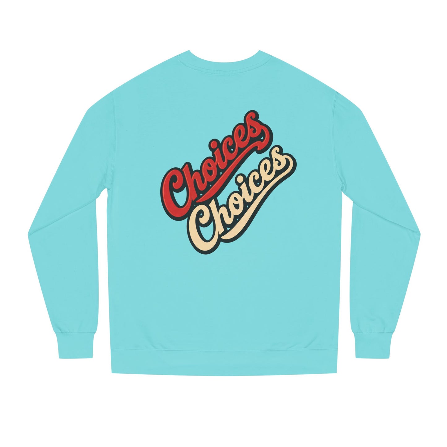 Choices Choices Crewneck Sweatshirt – Retro Script Graphic Pullover
