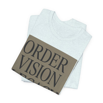 Order Vision Legacy Graphic Tee — Minimalist Inspirational Typography Shirt