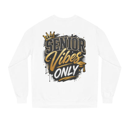 Senior Vibes Only Sweatshirt