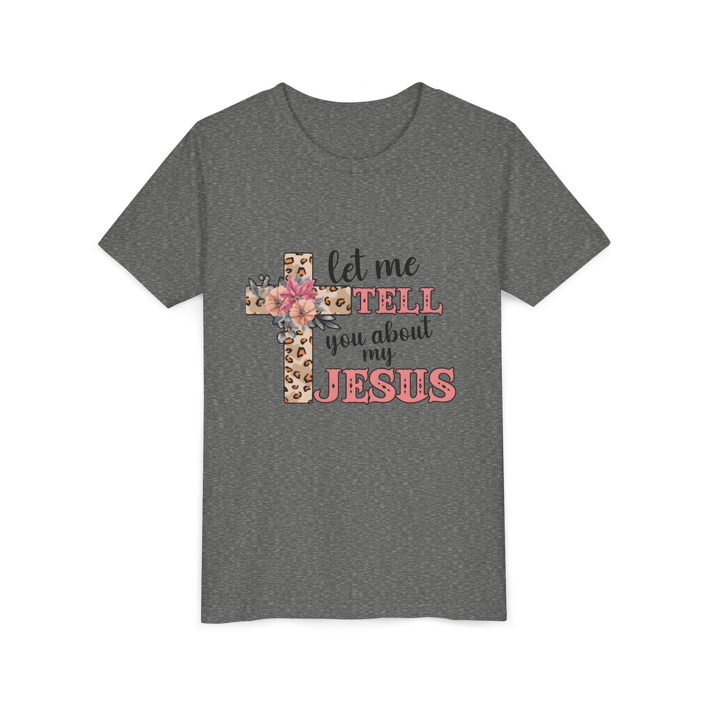 Youth Tee — "Let Me Tell You About My Jesus" Floral Leopard Cross Christian Shirt