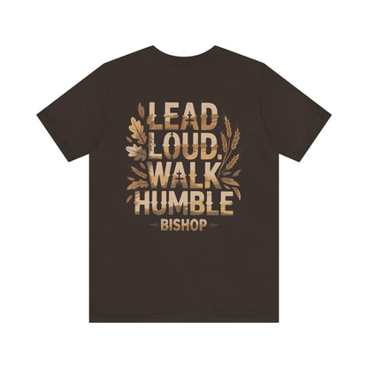Lead Loud Walk Humble Tee — Inspirational Christian Faith Shirt (Bishop)