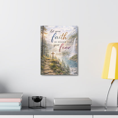 Faith Wall Canvas – "Let Your Faith Be Bigger Than Your Fear" Inspirational Christian Art