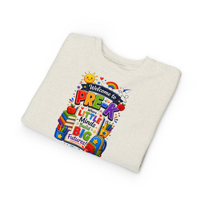 Pre-K Welcome Toddler Sweatshirt — "Welcome to Pre-K: Where Little Minds Build Big Futures"