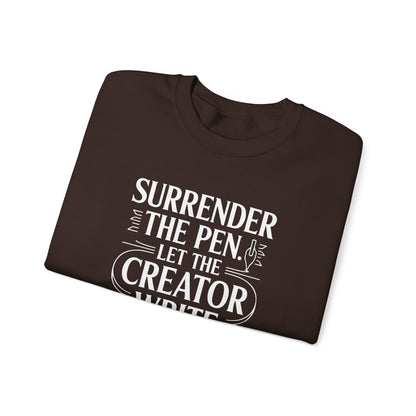 Surrender the Pen Let the Creator Write Sweatshirt