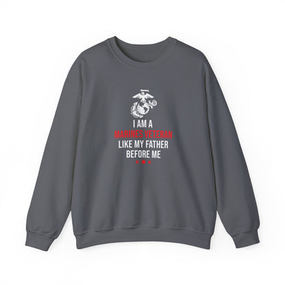 I Am A Marines Veteran Like My Father Before Me Sweatshirt