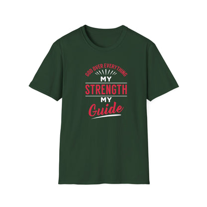 God Over Everything, My Strength My Guide T-Shirt