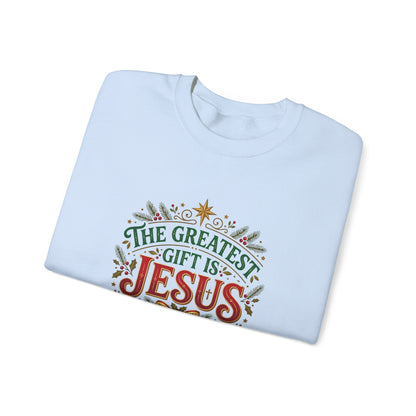 The Greatest Gift Is Jesus  Sweatshirt