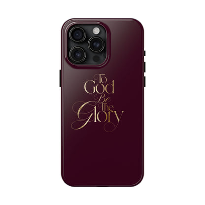 To God Be The Glory Tough Phone Case — Burgundy Gold Christian Scripture Cover