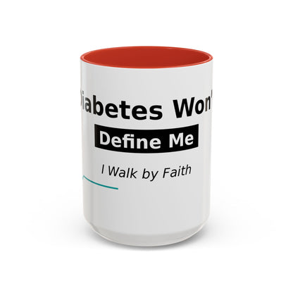 Diabetes Won't Define Me Accent Coffee Mug — "I Walk by Faith" Inspirational Tea Cup