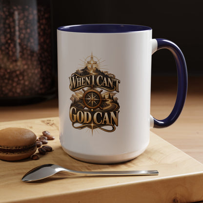 When I Can't God Can Coffee Mug — Inspirational Christian Accent Mug (11/15oz)