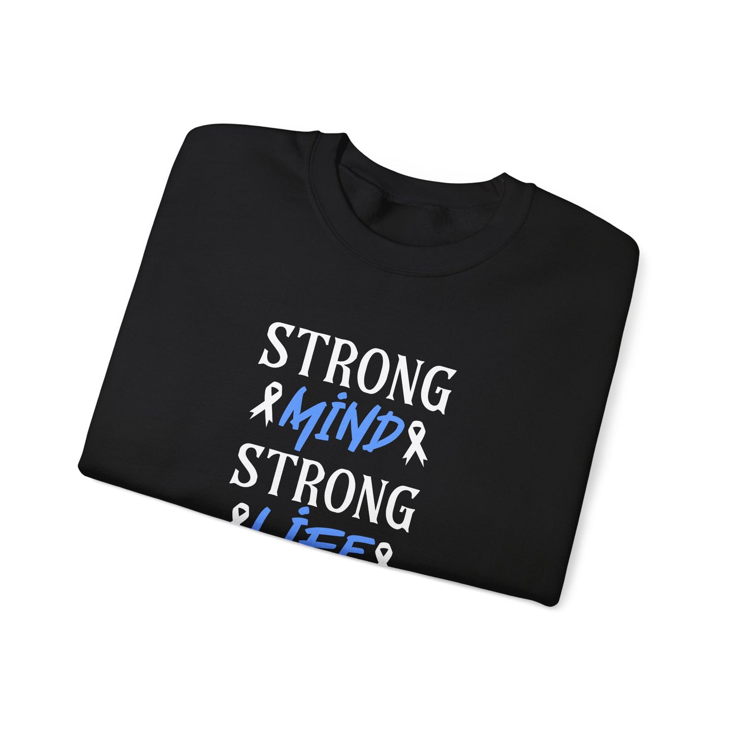 Strong Mind Strong Life Sweatshirt