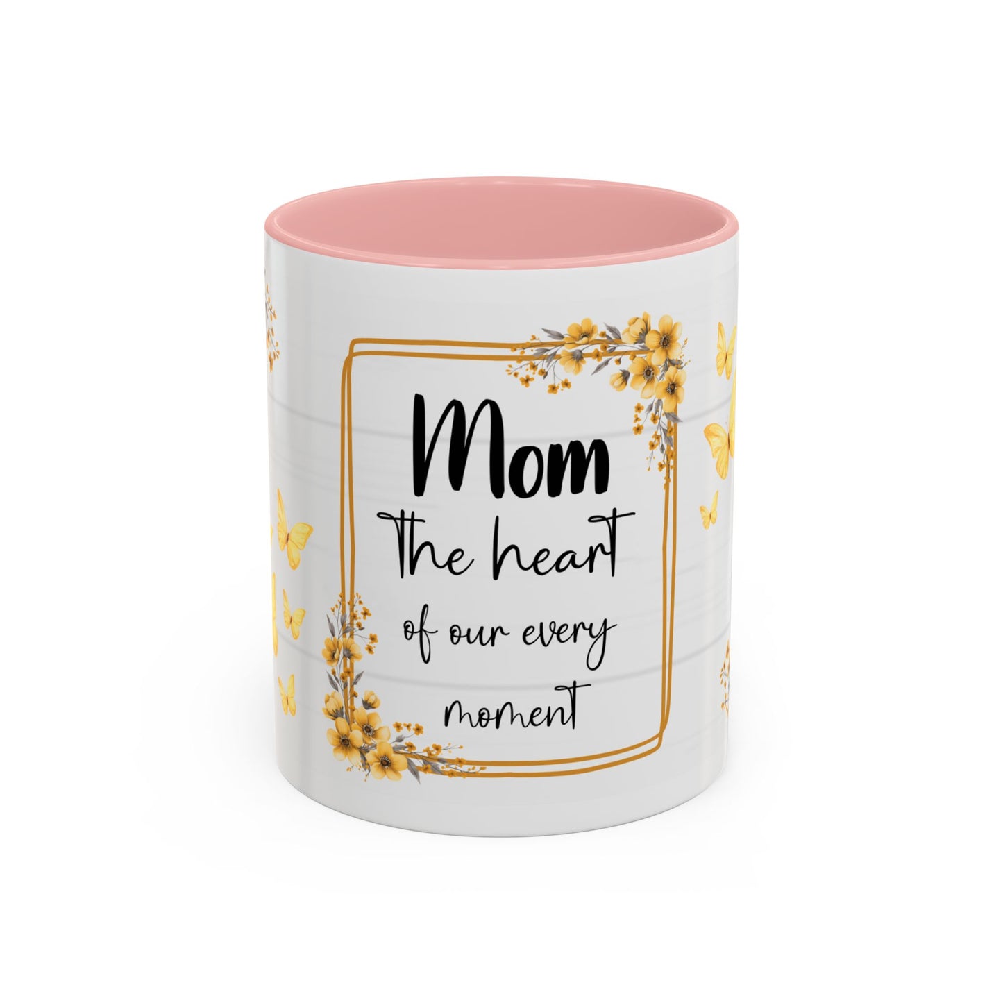 Mom Coffee Mug — "Mom the heart of our every moment" Floral Accent Mug (11/15oz)