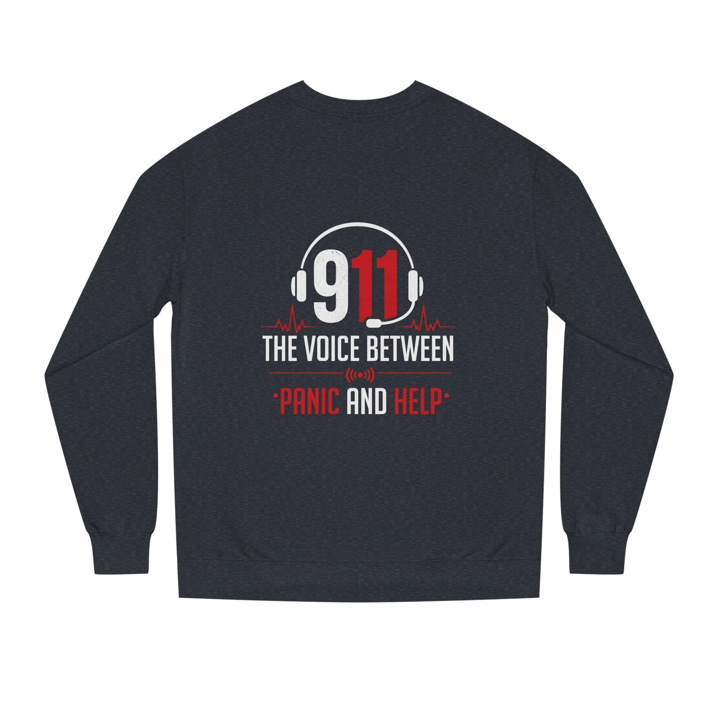 911 Dispatcher Crewneck Sweatshirt — “The Voice Between Panic and Help”