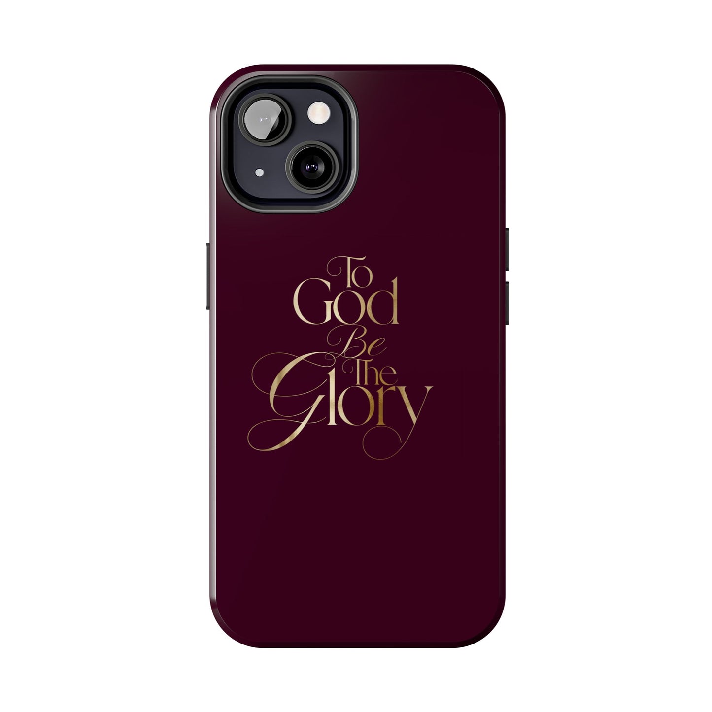 To God Be The Glory Tough Phone Case — Burgundy Gold Christian Scripture Cover